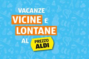 Settimana ALDI 47 - Vacanze vicine e lontane al prezzo ALDI